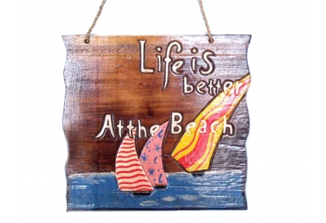 Wooden Life is Better At The Beach Sign 12"